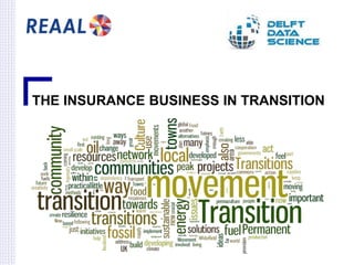 THE INSURANCE BUSINESS IN TRANSITION
 