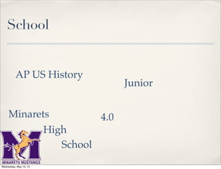 School
4.0
AP US History
Junior
Minarets
High
School
Wednesday, May 15, 13
 