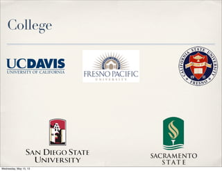 College
Wednesday, May 15, 13
 