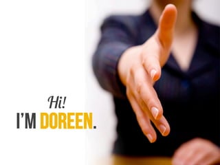 Hi!

I’m Doreen.

 