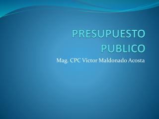 Mag. CPC Victor Maldonado Acosta
 