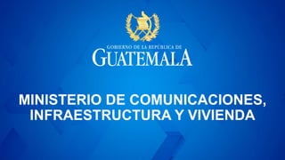MINISTERIO DE COMUNICACIONES,
INFRAESTRUCTURA Y VIVIENDA
 