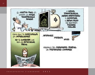 12
p r e s u p u e s t o c i u d a d a n o 2 0 1 1
 