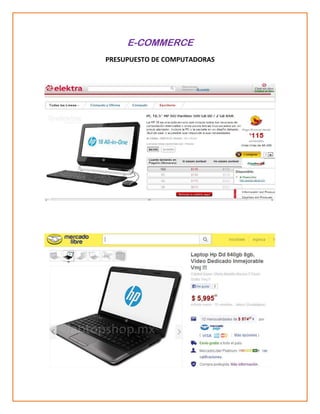 E-COMMERCE
PRESUPUESTO DE COMPUTADORAS

 