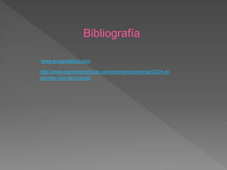 Bibliografía
www.ecoanalitica.com
http://www.opinionynoticias.com/opinioneconomia/3324-el-
viernes-rojo-de-chavez
 