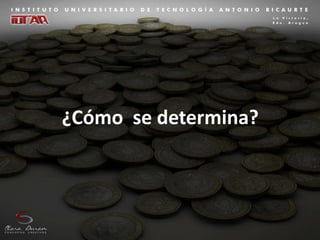 ¿Cómo se determina?

 