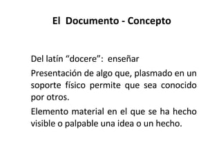 El  Documento - Concepto ,[object Object],[object Object],[object Object]