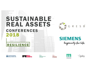 SUSTAINABLE
REAL ASSETS
CONFERENCES
2018
RESILIENCE
 