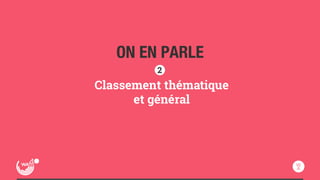 ON EN PARLE 
2 
Classement thématique 
et général 
 