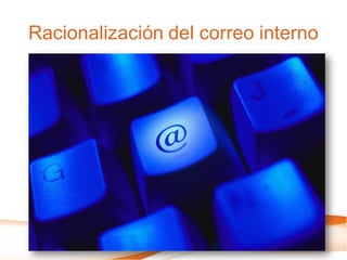 Racionalización del correo interno
