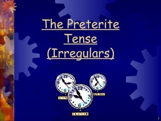 The Preterite Tense (Irregulars) 