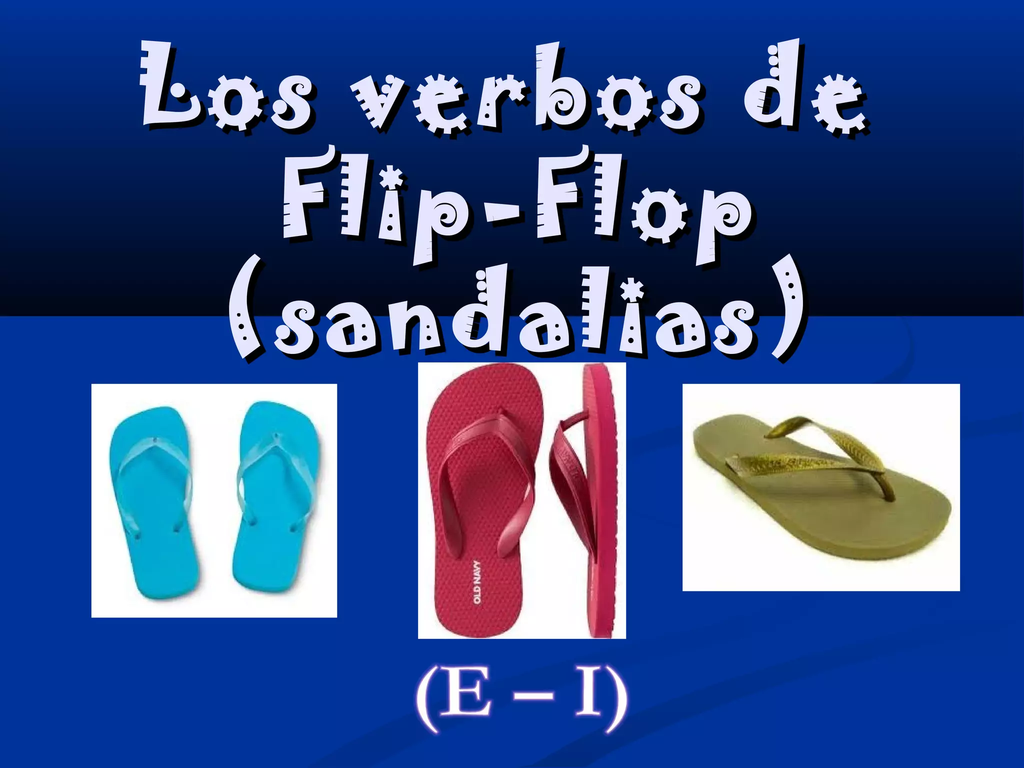 Preterite y verbs and flip flop verbs PPT