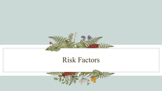 Risk Factors
 