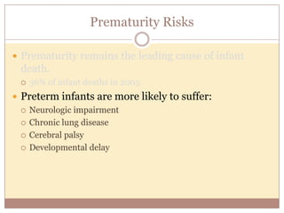 What DOES seem to work?
 Fewer uninsured women
 37 states reduced the percentage of uninsured women of
childbearing age
 Less smoking
 35 states reduced the percentage of women of childbearing age
who smoke
 Fewer late preterm births
 28 states lowered the late preterm birth rate (infants born
between 34 and 36 weeks gestation).
Source: http://www.marchofdimes.com/mission/prematurity-reportcard.aspx
 