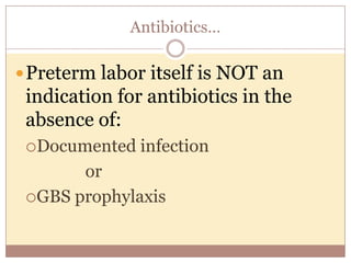 Cerclage: Caution
There have been NO studies
to directly compare cerclage
and progesterone to date.
 