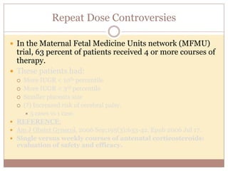 History of spontaneous preterm
birth OR stillbirth before
24 wk presenting as
labor, SROM or advanced
dilation?
Prescribe 17-
OHP, 250 mg IM
weekly from 16 to 37
weeks
Yes No
Is this a singleton
pregnancy?
 