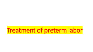 Treatment of preterm labor
 