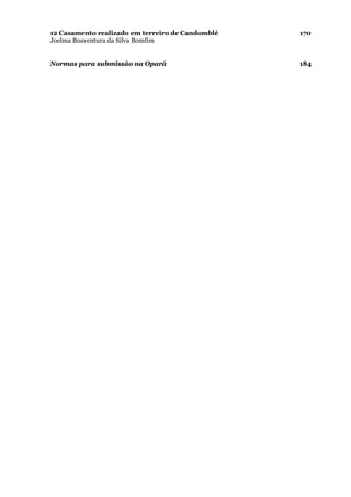 12 Casamento realizado em terreiro de Candomblé
Joelma Boaventura da Silva Bomfim
170
Normas para submissão na Opará 184
 
