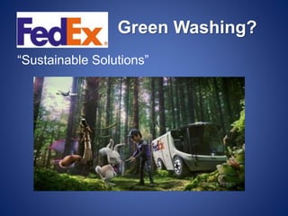 Green Washing?
“Sustainable Solutions”
 