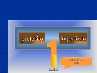 pretérito imperfecto 1 Paul Widergren 2007 