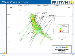 WEST ZONE SECTION




TSX:PVG             14
 