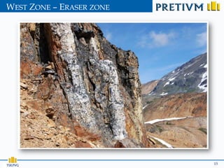 WEST ZONE – ERASER ZONE




TSX:PVG                   15
 