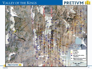 VALLEY OF THE KINGS




TSX:PVG               17
 