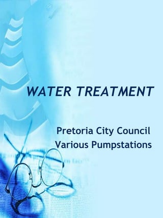WATER TREATMENT Pretoria City Council  Various Pumpstations   