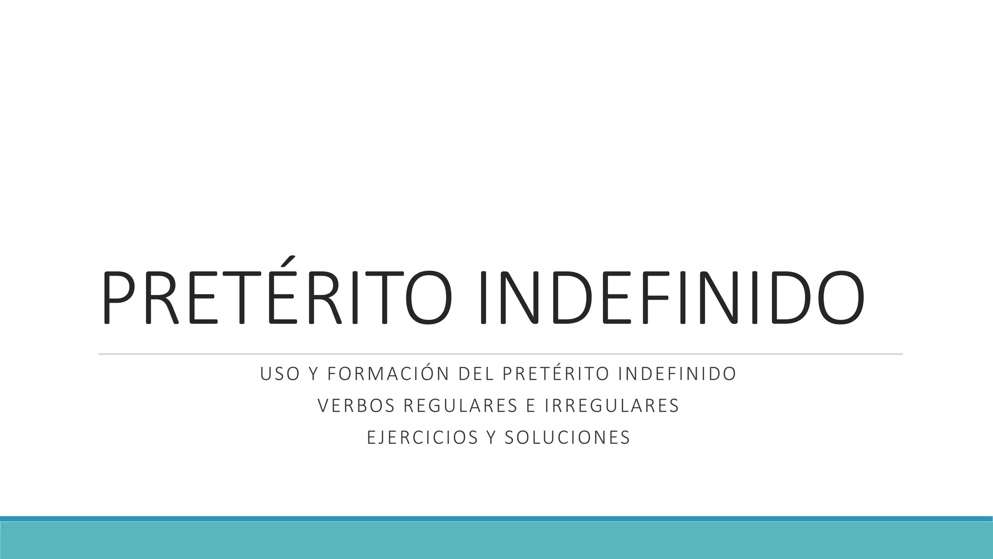 Preterito Indefinido Verbos Regulares E Irregulares