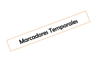 Marcadores Temporales
