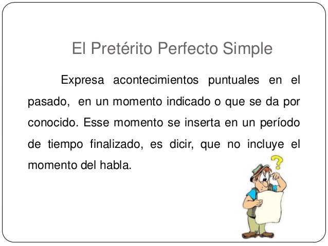 Pretérito perfecto simples y pretérito perfecto compuesto