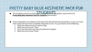Pretty Baby Blue Aesthetic Pack for Students Infographics by Slidesgo.pptx