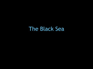 The Black Sea 