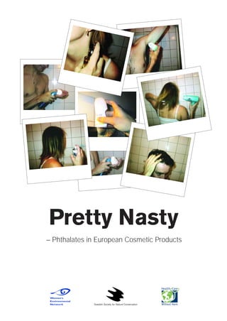 Pretty Nasty
– Phthalates in European Cosmetic Products
 