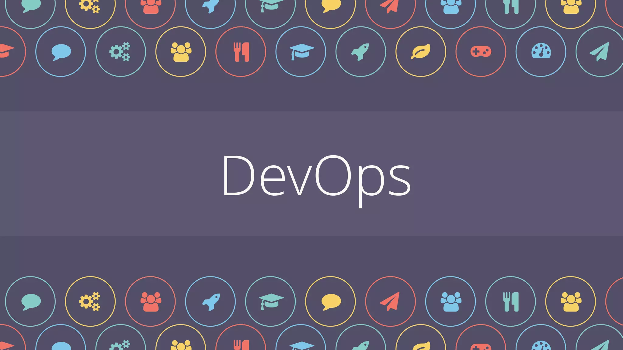 DevOps
$ % & ' ( $ ) * + , !
% & ' ) $ % ! ' ( '
% & ' ) $ % ! ' ( '
 
