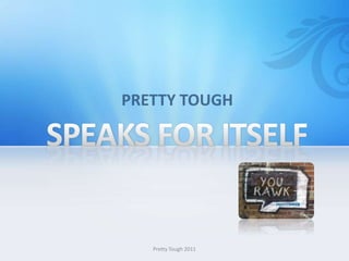 A mash-up of fashion & actionPRETTY. TOUGH.Pretty Tough 2011