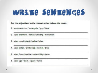 WRITE SENTENCES
 