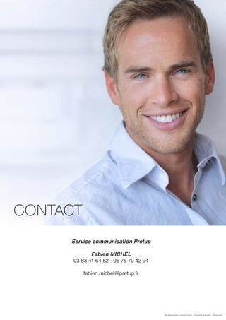 CONTACT RéalisationViaevista-Créditphoto:Fotolia
Service communication PretUp
Fabien MICHEL
03 83 41 64 52 - 06 75 70 42 94
fabien.michel@pretup.fr
PretUp, une société du Groupe Mentor
 