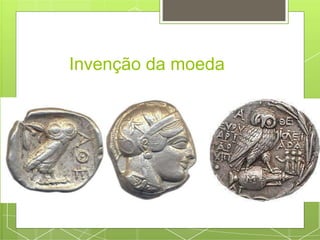 Invenção da moeda
 
