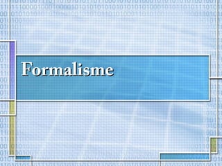 FormalismeFormalisme
 