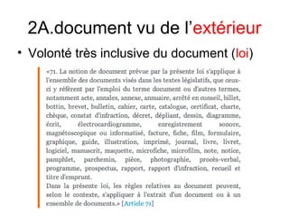 2A.document vu de l’extérieur
• Volonté très inclusive du document (loi)
 
