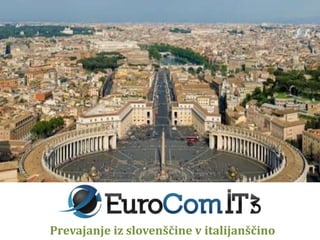 Prevajanje iz slovenščine v italijanščino
 