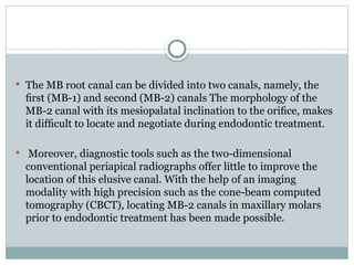 Prevalence of mesiobuccal-2 canals in maxillary ﬁrst and[1].pptx
