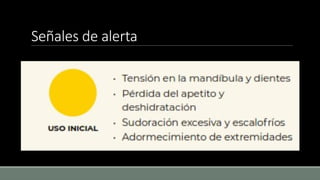 Señales de alerta
 