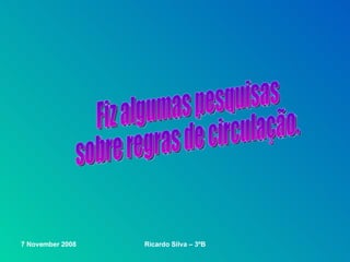 Fiz algumas pesquisas sobre regras de circulação. 