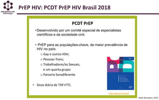 PrEP HIV: PCDT PrEP HIV Brasil 2018
Adele Benzaken, 2019
 