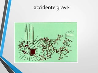 accidente grave
 