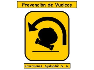 Prevención de Vuelcos Inversiones  Quilapilún S. A. 