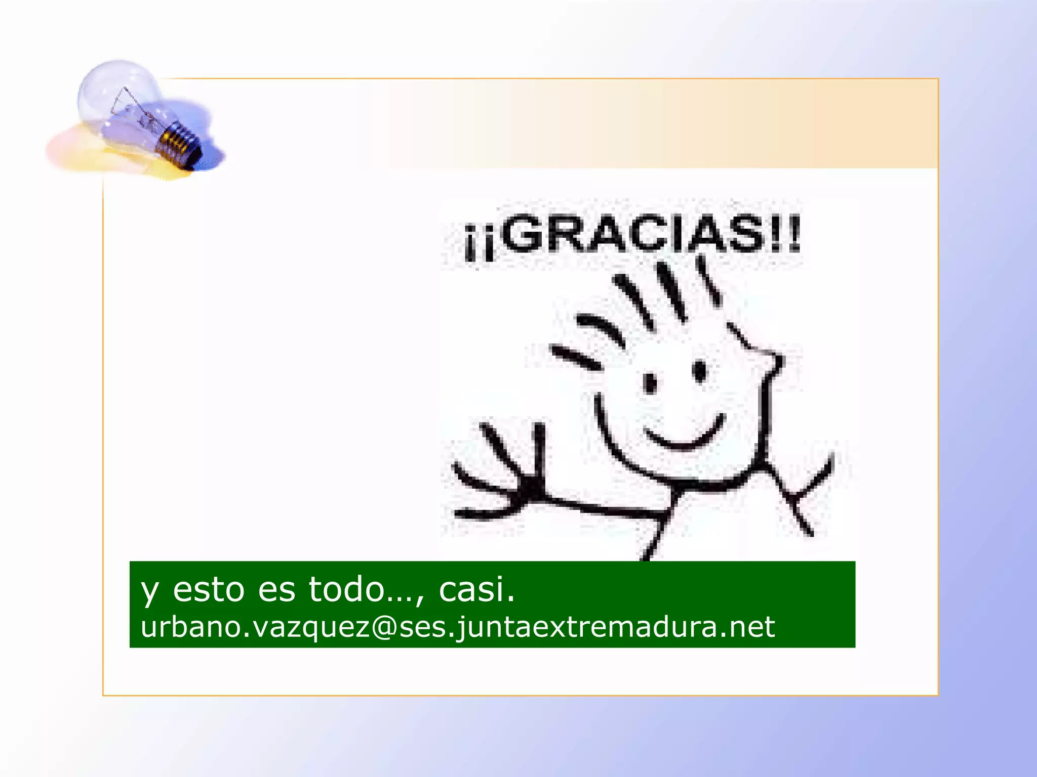 y esto es todo…, casi. [email_address] 