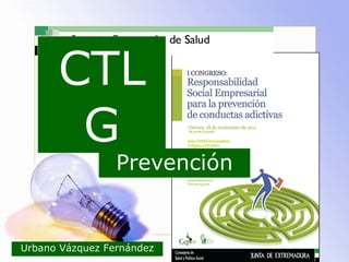 CTLG Prevención Urbano Vázquez Fernández 